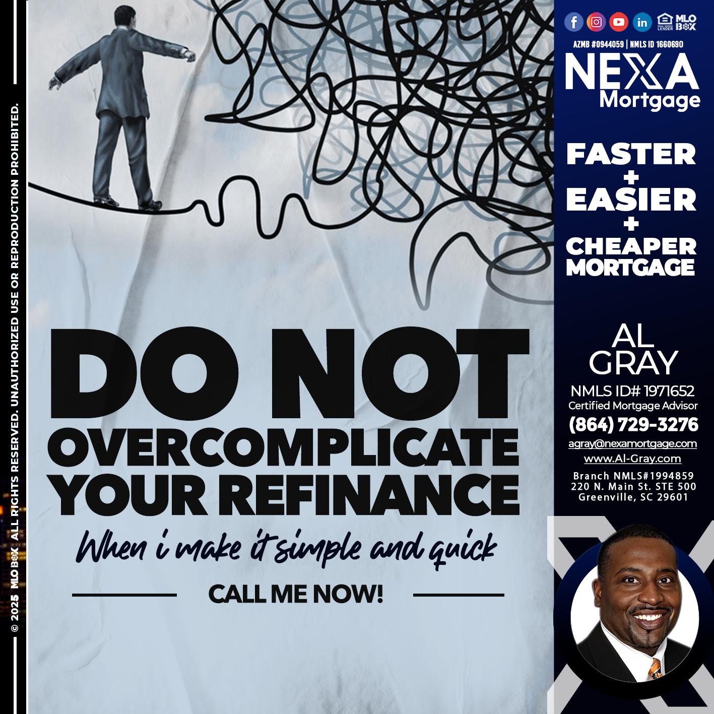 DO NOT OVERCOMPLICATE - Al Gray -Loan Officer