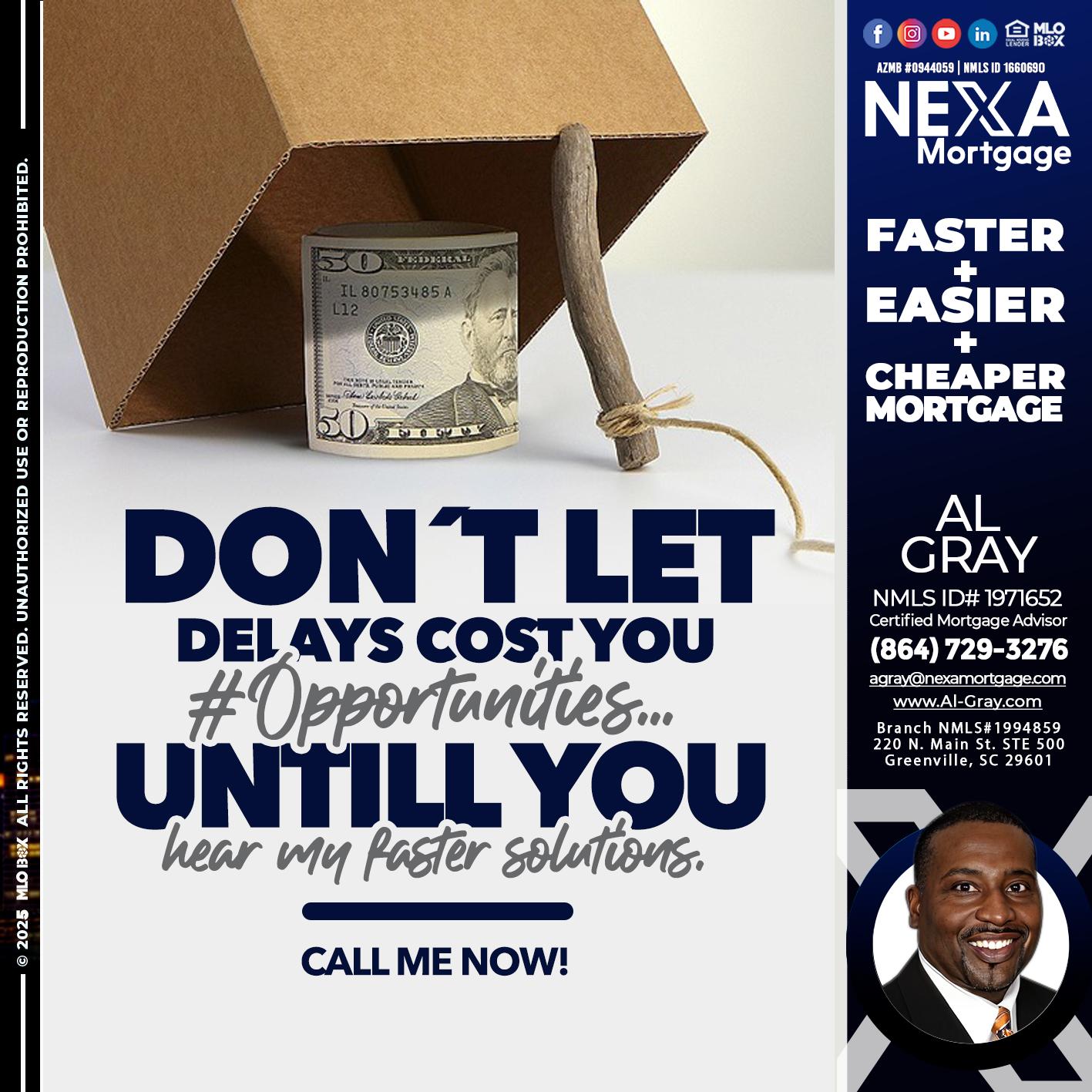 DONT LET DELAYS - Al Gray -Loan Officer