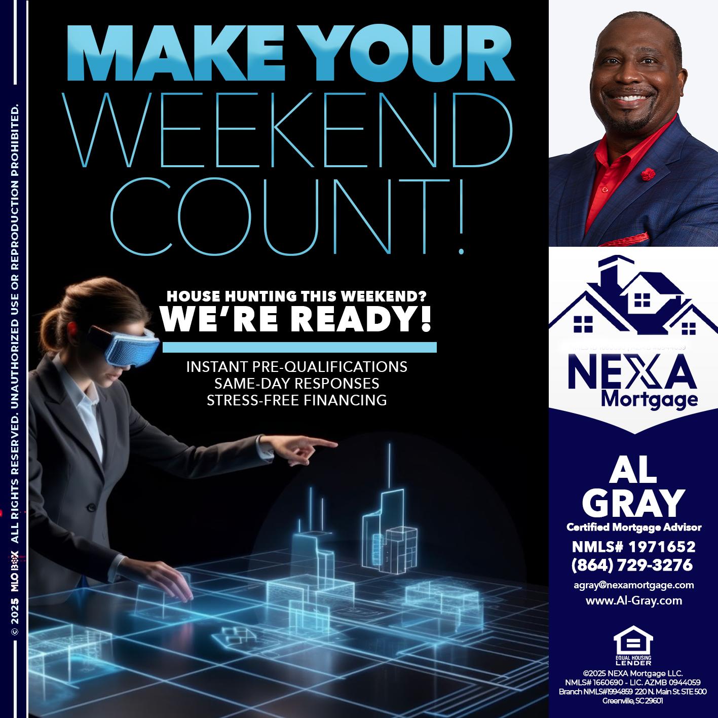 MAKE YOUR WEEKEND COUNT - Al Gray -Loan Officer