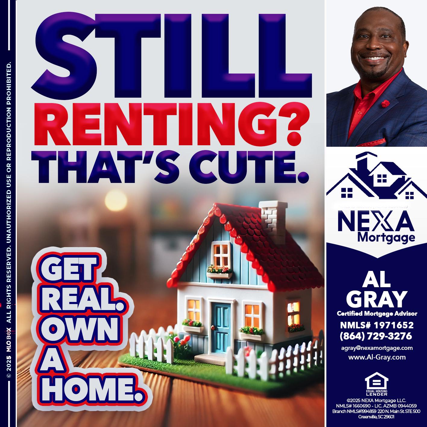 STILL RENTING? - Al Gray -Loan Officer