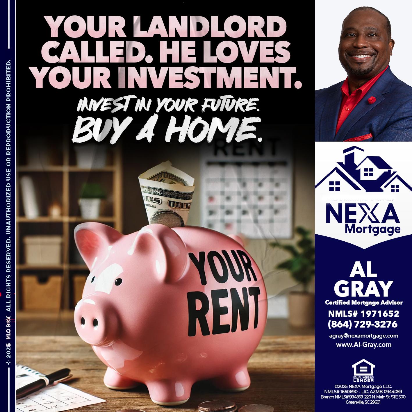 YOUR LANDLORD CALLED. - Al Gray -Loan Officer