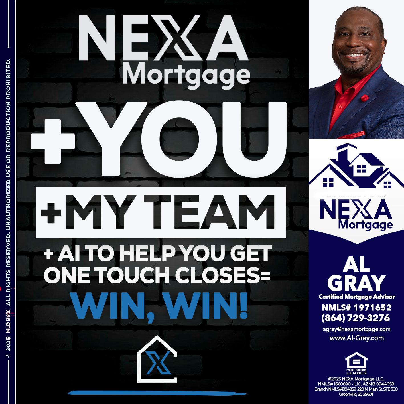 NEXA + YOU + MY TEAM - Al Gray -Loan Officer