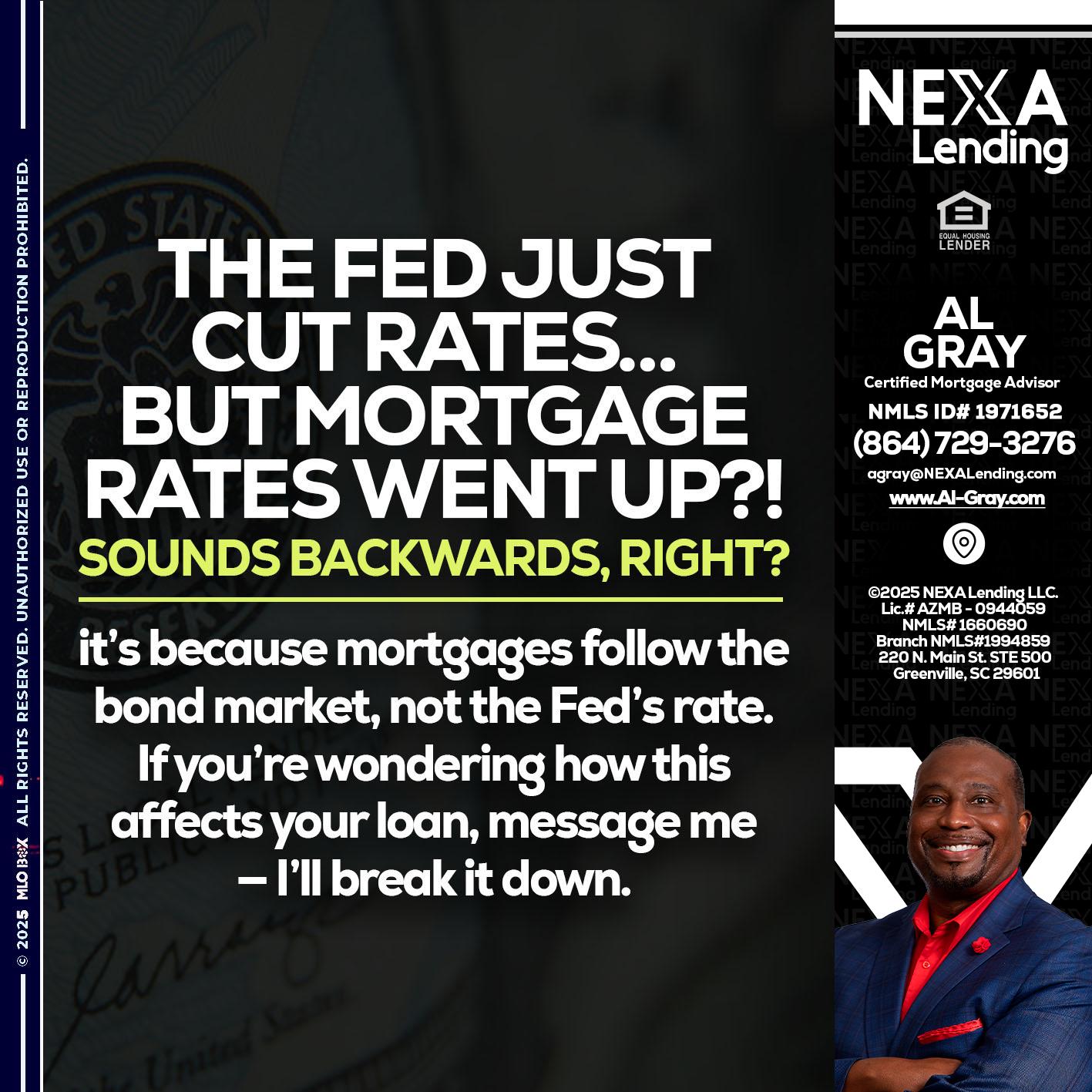 the fed just cut - Al Gray -Loan Officer