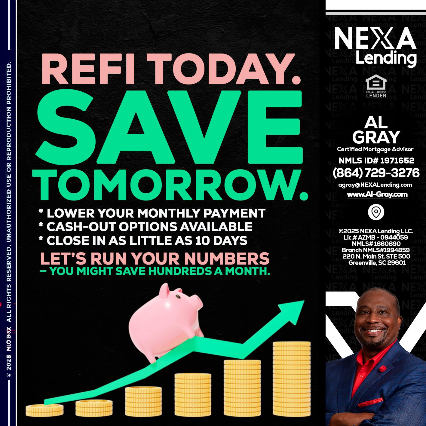 REFI TODAY SAVE TOMORROW - Al Gray -Loan Officer