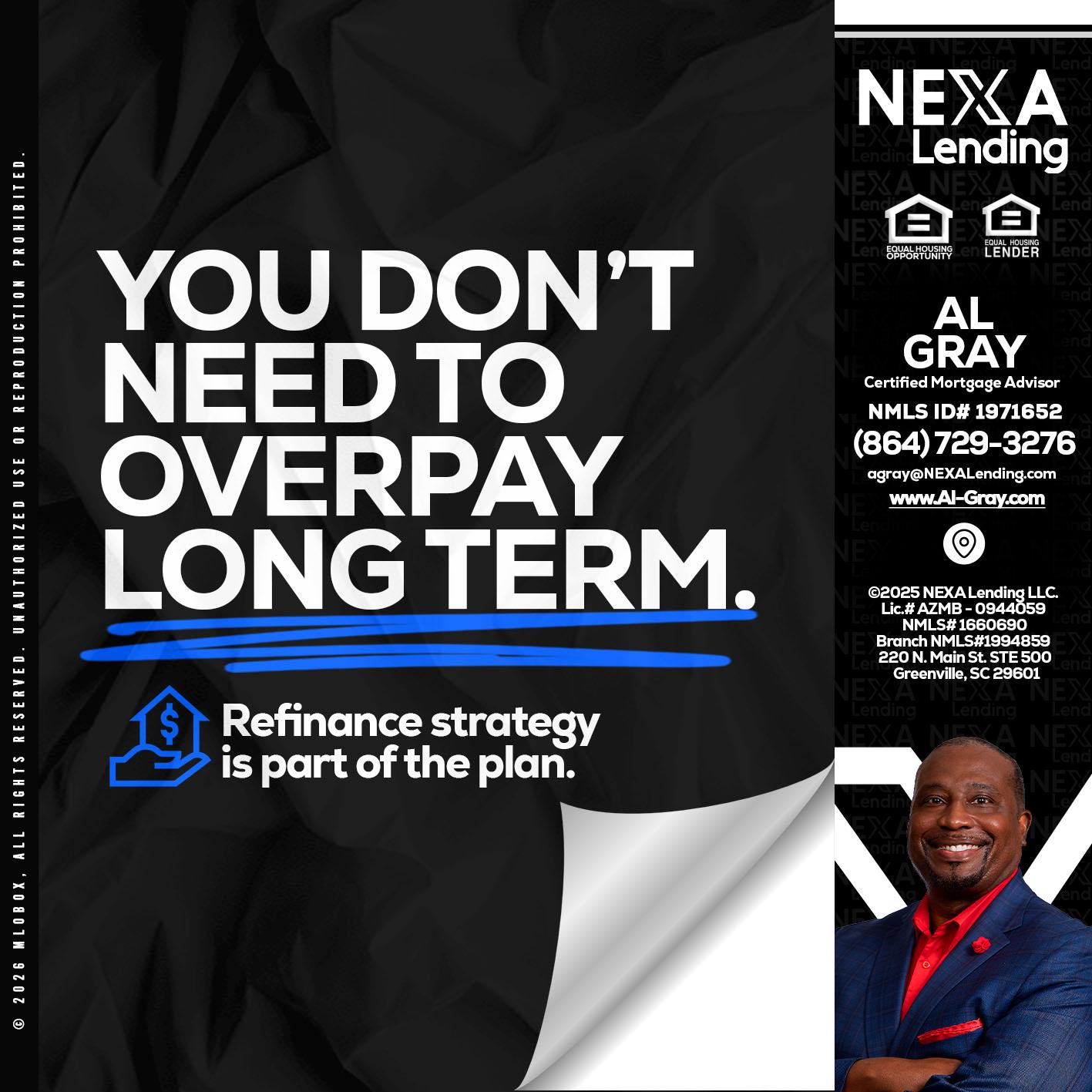 you don't need - Al Gray -Branch Mgr/Sr. LO