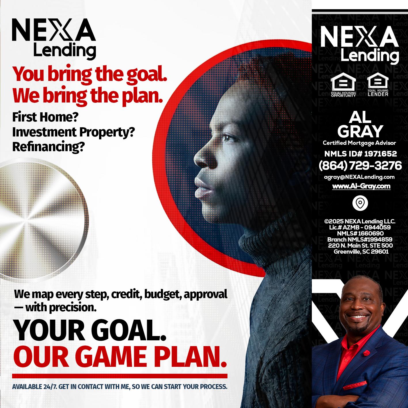 YOUR GOAL. OUR GAME PLAN. - Al Gray -Branch Mgr/Sr. LO